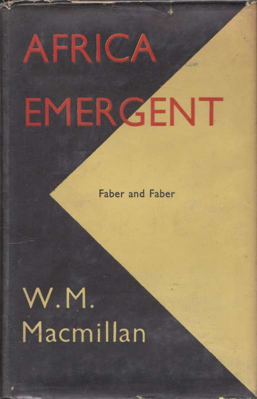 Africa Emergent by W. M. Macmillan