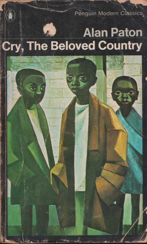 Cry, the beloved country by Alan Paton