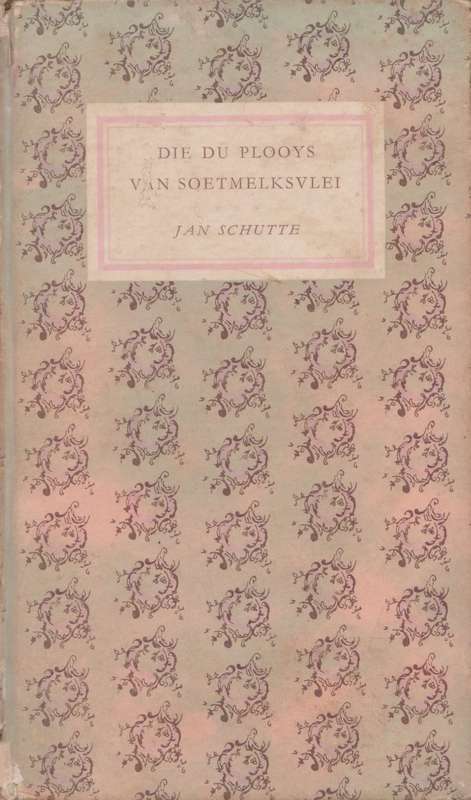 Die du Plooys van Soetmelkvlei deur Jan Schutte