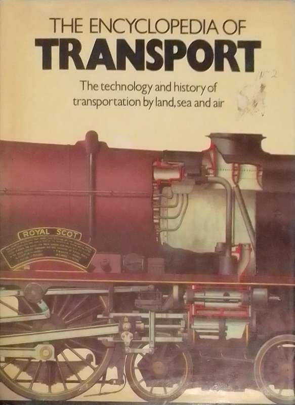 Encyclopedia of Transport: the technology and history of transportation by land, sea and air