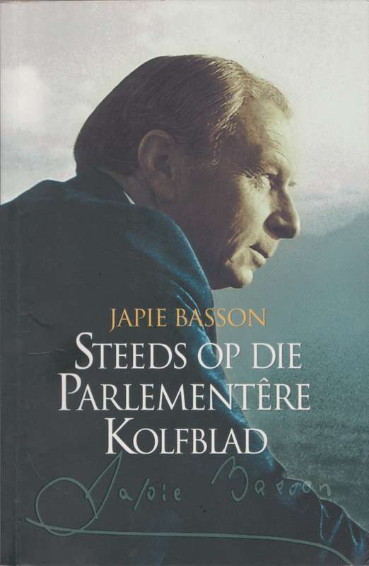 Steeds op die parlementere kolfblad deur Japie Basson