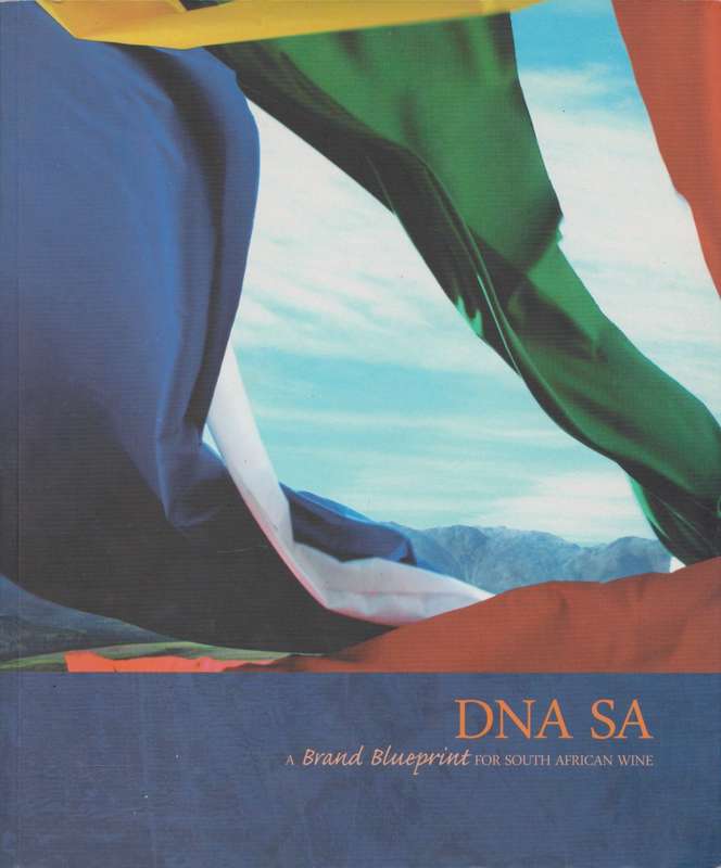 DNA SA: a brand blueprint for South African Wine by Wines of South Africa (WOSA)