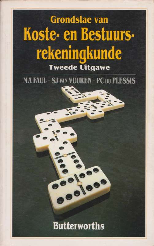 Grondslae van Koste- en Bestuurs- rekeningkunde (Tweede Uitgawe) deur Faul et al