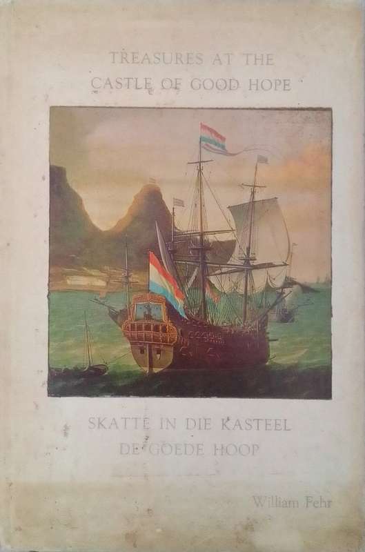 Treasures at the castle of Good Hope/Skatte in die kasteel de goede hoop by William Fehr