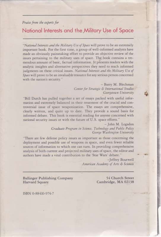 National Interests and the Military Use of Space by William J Durch.