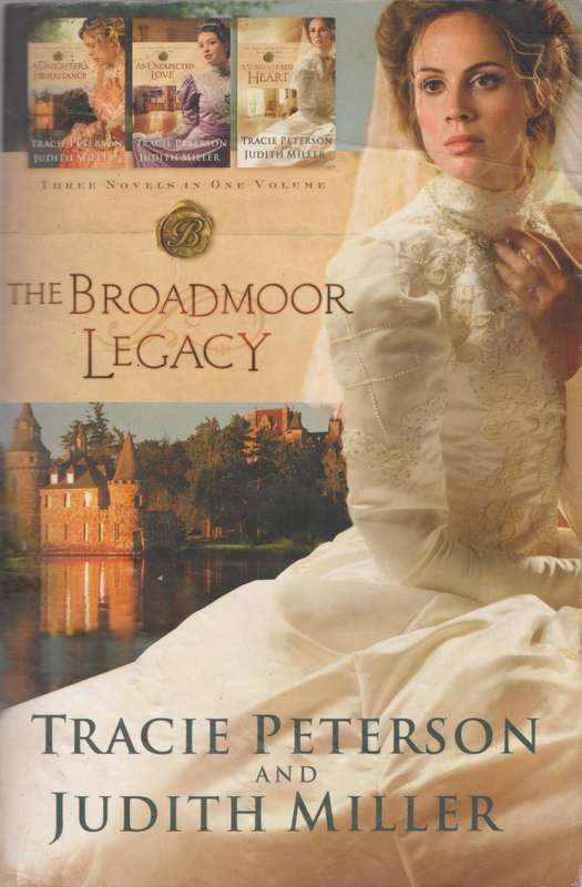 The Broadmoor Legacy by Tracie Peterson and Judith Miller