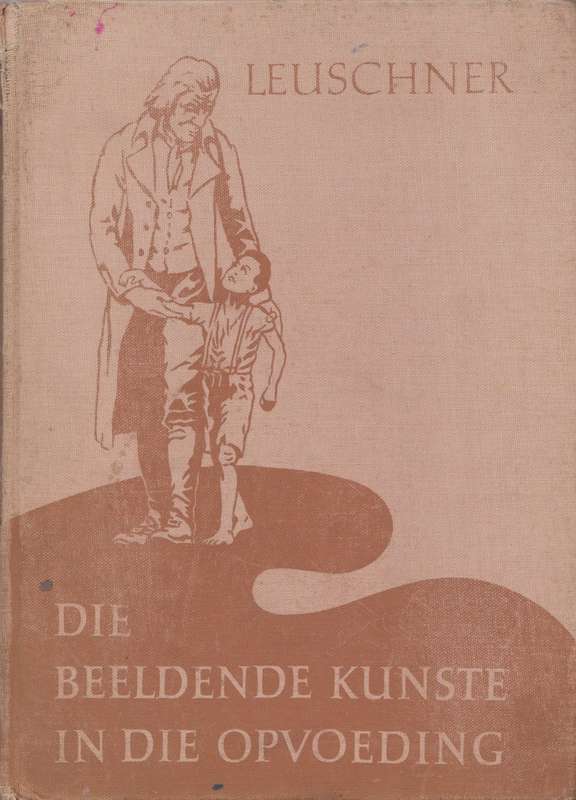 Die beeldende kunste in die opvoeding: `n handleiding vir studente en onderwysers