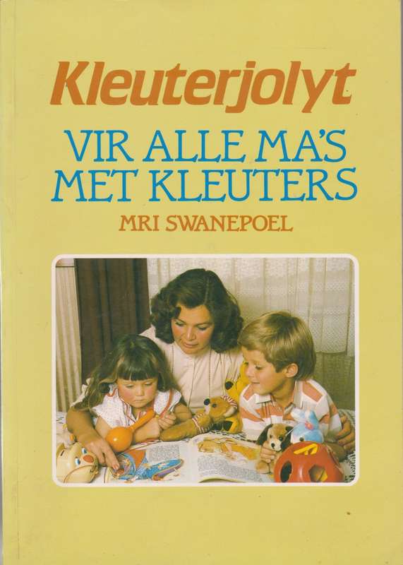 Kleuterjolyt vir alle mas met kleuters deur  Mri Swanepoel