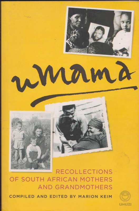 uMama: Recollections of South African Mothers and Grandmothers by Marion Keim