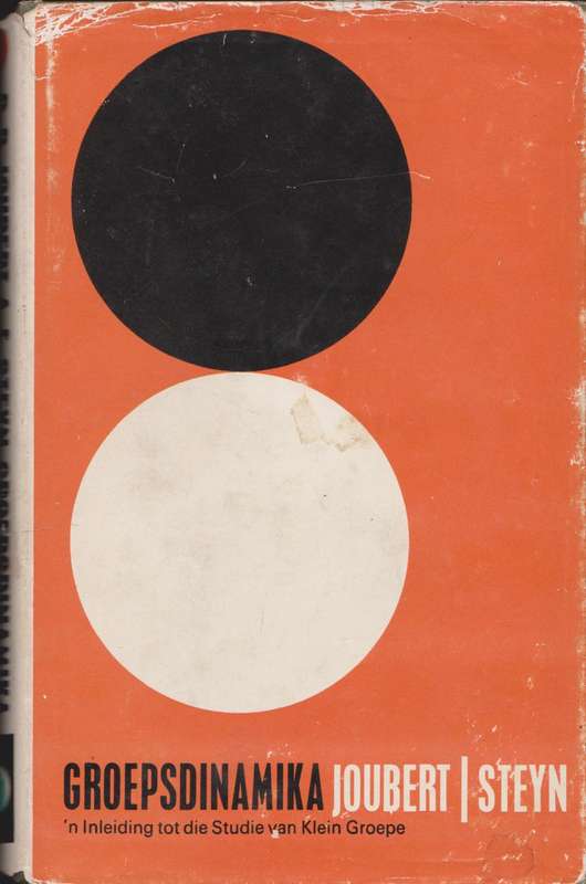 Groepsdinamika: `n Inleiding tot die studie van Klein Groepe deur D.D. Joubert & A.F. Steyn