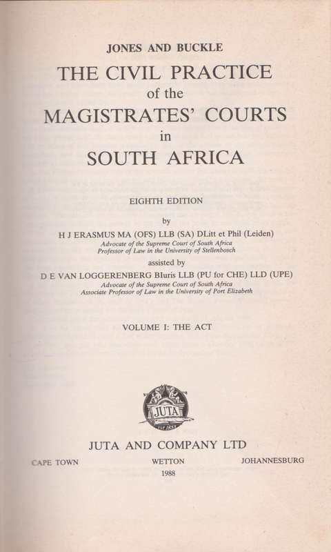 Jones and Buckle The Civil Practice of the Magistrates` Courts in South Africa: Volume 1