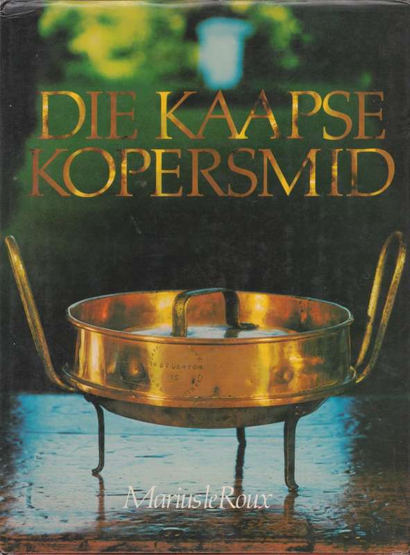 Die Kaapse Kopersmid deur Marius le Roux