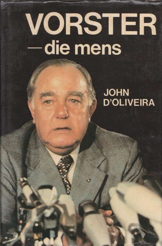 Vorster-die mens deur John D`Oliveira