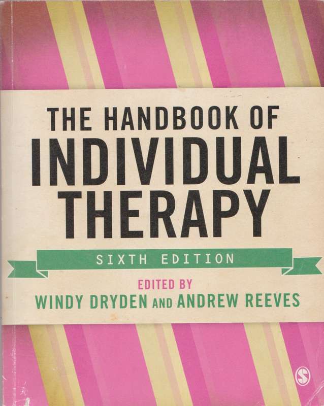 The handbook of individual therapy (Sixth Edition) edited by Windy Dryden and Andrew Reeves