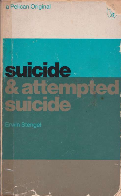 Suicide & Attempted Suicide by Erwin Stengel