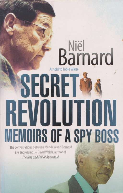 Secret revolution: Memoirs of a spy boss by Niel Barnard