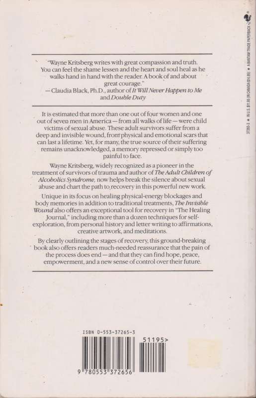 The Invisible Wound: A New Approach to healing childhood sexual trauma by Wayne Kritsberg