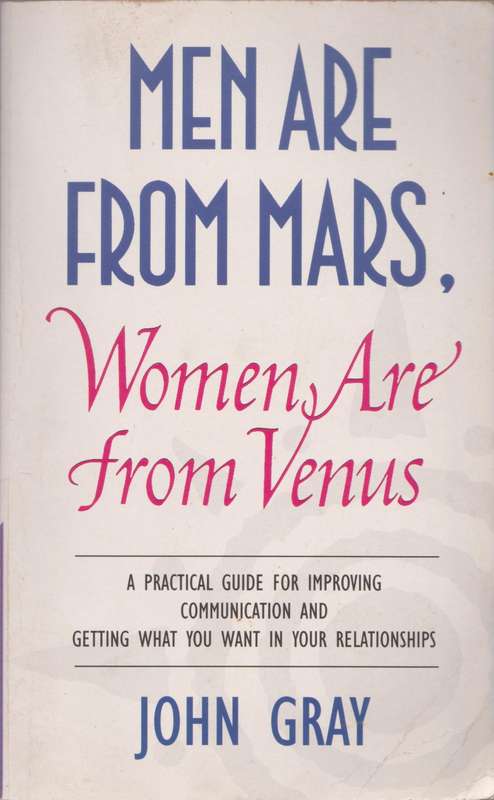 Men are from Mars, Women are from Venus by John Gray