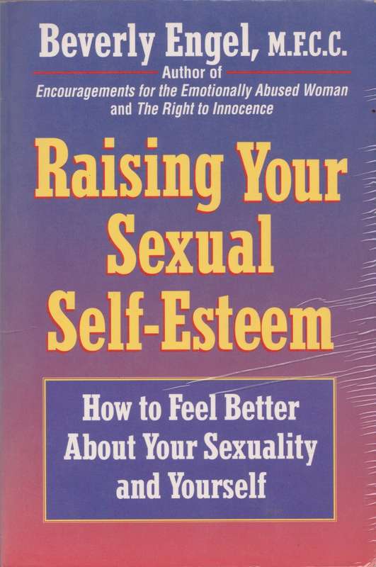 Raising your sexual self-esteem by Beverly Engel