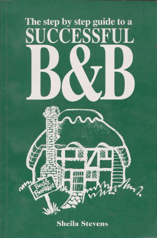 The step by step guide to a successful B&B by Sheila Stevens