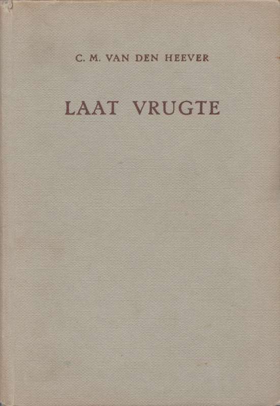 Laat Vrugte deur C.M. van den Heever