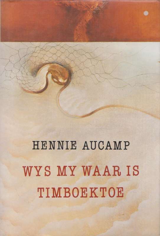 Wys my waar is Timboektoe deur Hennie Aucamp