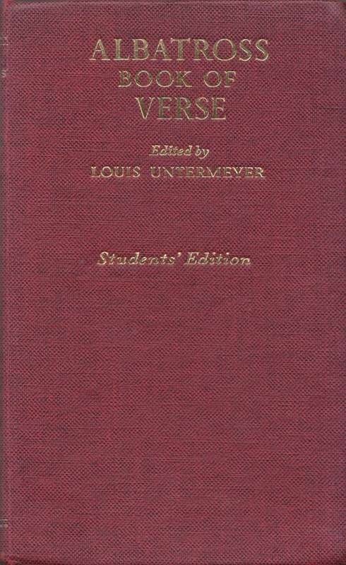 Albatross book of verse (Student`s edition) edited by Louis Untermeyer