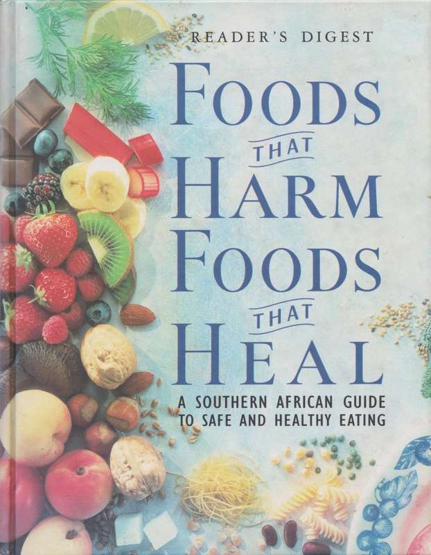 Foods that harm, foods that heal: A southern African guide to safe and healthy eating
