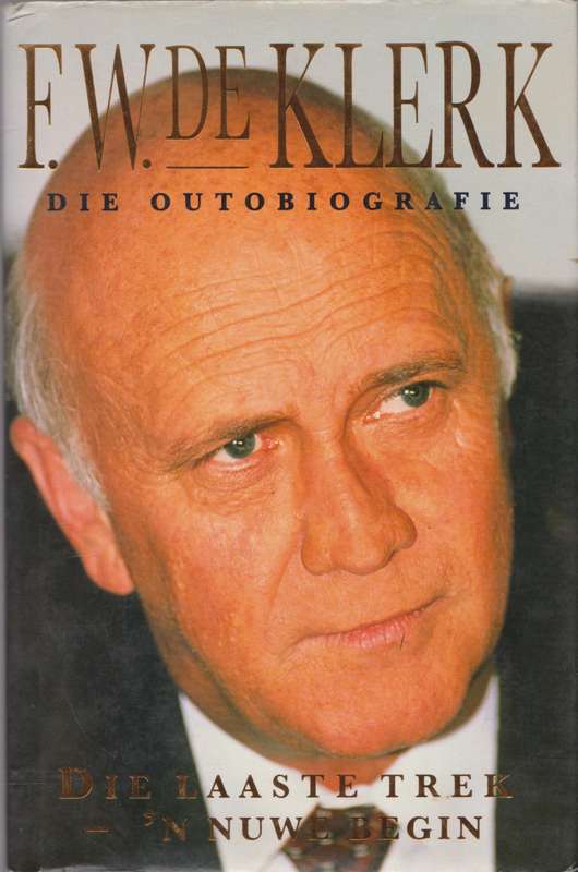 F. W. de Klerk: Laaste trek - `n nuwe begin