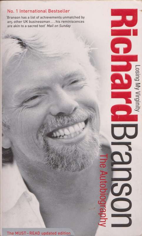 Losing my virginity: the Richard Branson Autobiography