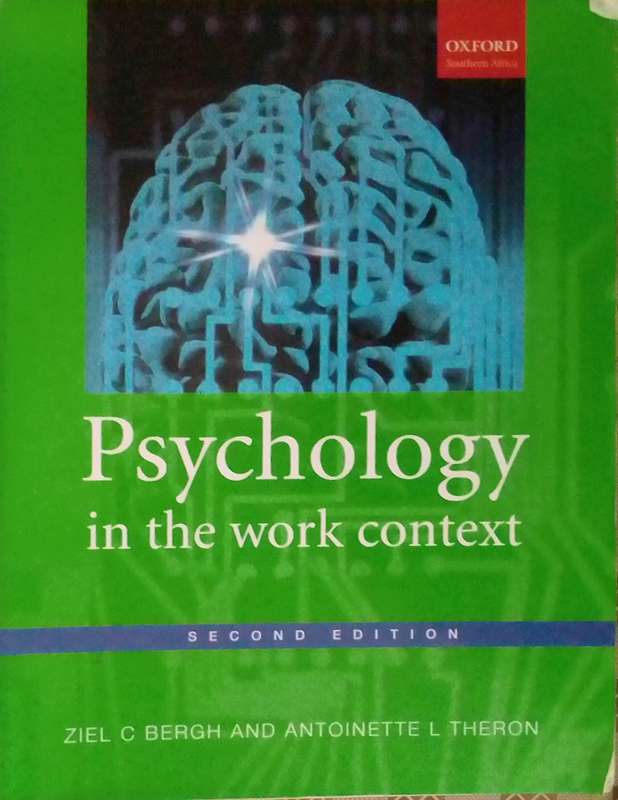 Psychology in the work context (Second Edition) by Ziel C Bergh and Antoinette L Theron