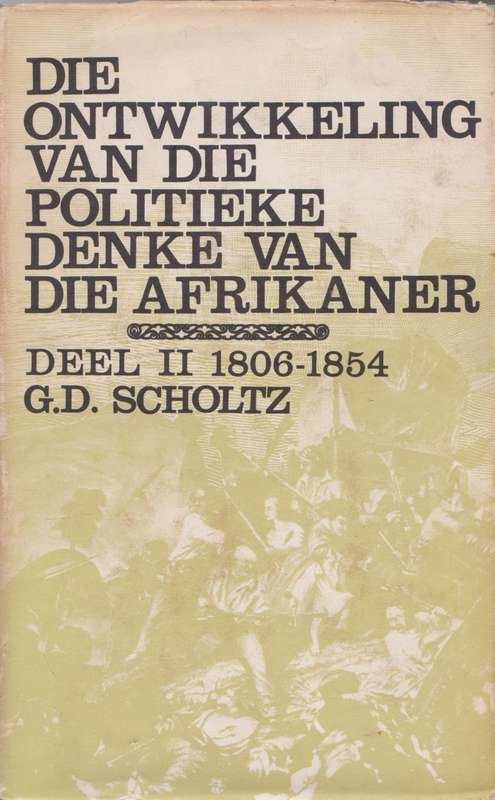 Ontwikkeling van die politieke denke van die Afrikaner Deel II 1806 - 1854