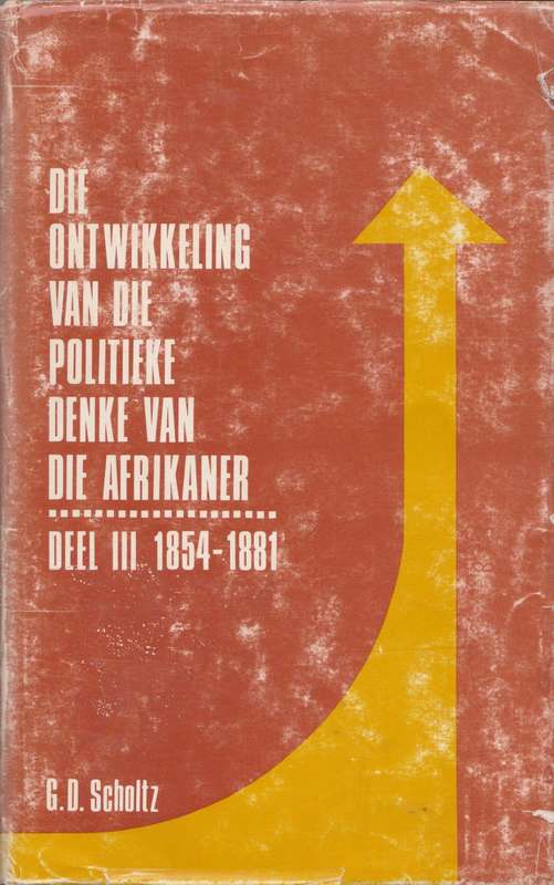 Ontwikkeling van die politieke denke van die Afrikaner Deel III 1854 - 1881