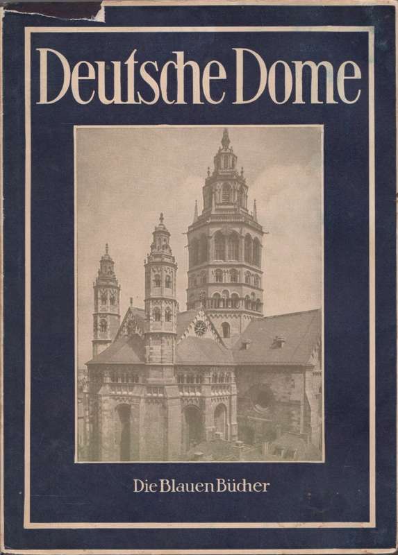 Deutsche Dome des Mittelalters by Wilhelm Pinder