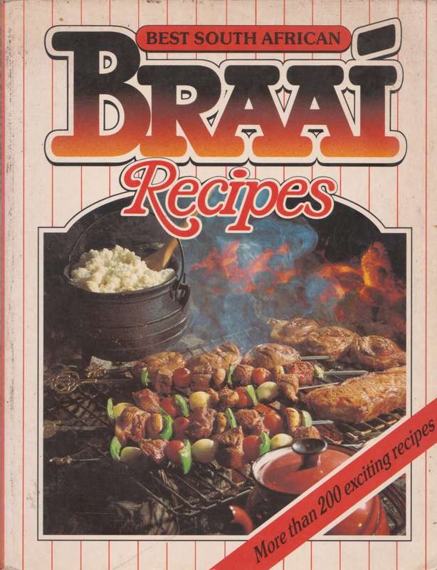 Best South African Braai Recipes by Christa Kistein
