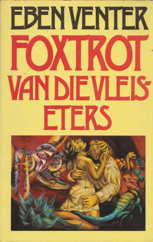 Foxtrot van die vleiseters deur Eben Venter