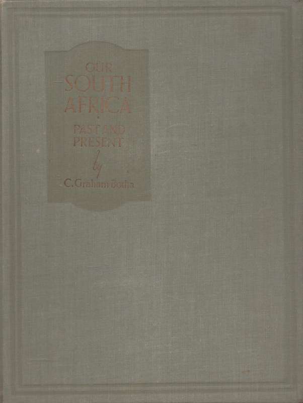 Our South Africa: Past and Present by C. Graham Botha