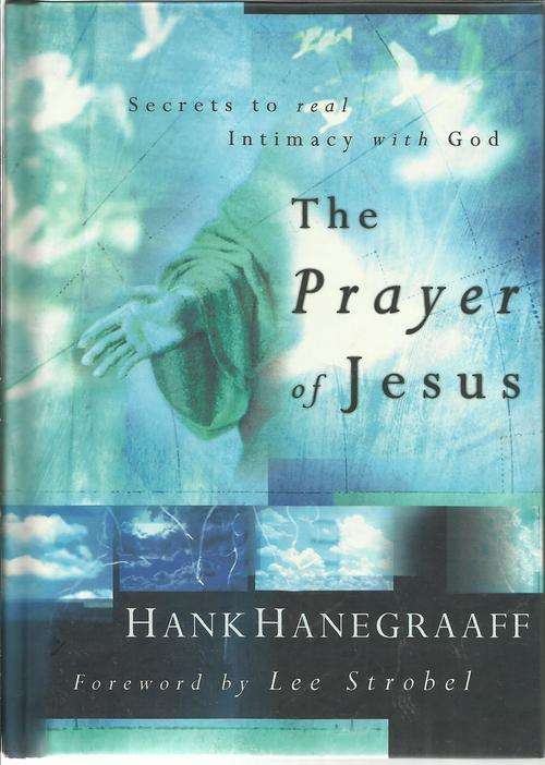 Hank Hanegraaff/The Prayer of Jesus