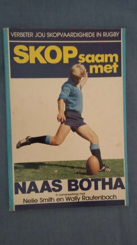 Rugby Book - Skop saam met Naas Botha