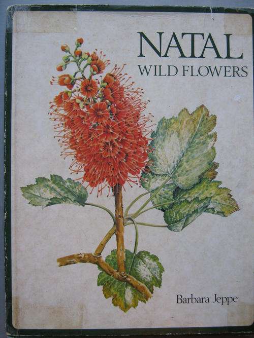 "NATAL WILD FLOWERS" by Barbara Jeppe - 1975 First edition with dust jacket.