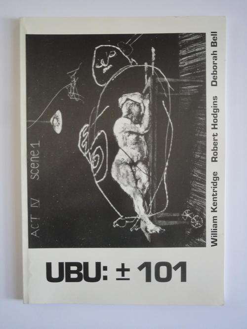 Ubu: +/- 101: William Kentridge, Robert Hodgins, Deborah Bell   Art Book.   R7500