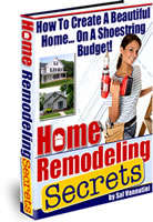 Home Remodeling Secrets - How To Create A Beautiful Home On A Shoestring Budget