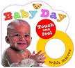 Baby Day - A Touch & Feel Book with Mirror!!!