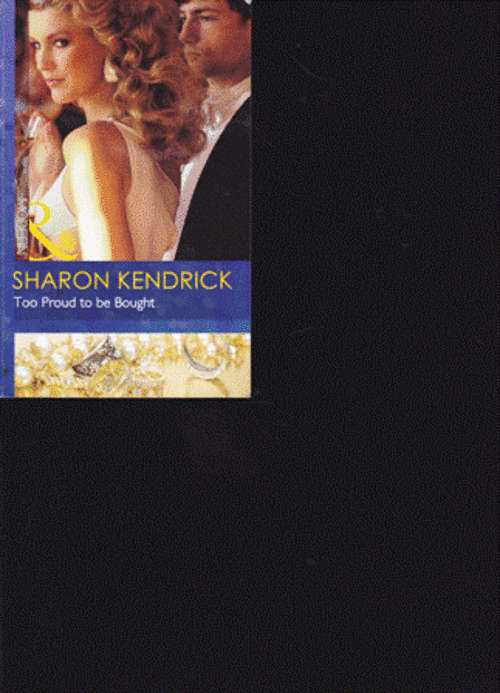 Too Proud to be Bought - Sharon Kendrick