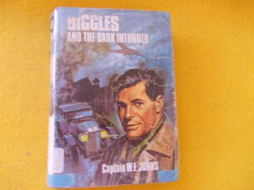 Biggles and the Dark Intruder; Capt. W.E. Johns