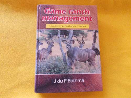Game Ranch Management; J du P Bothma