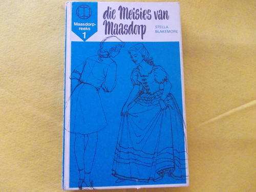 Die Meisies van Maasdorp; Stella Blakemore. Maasdorpreeks 1