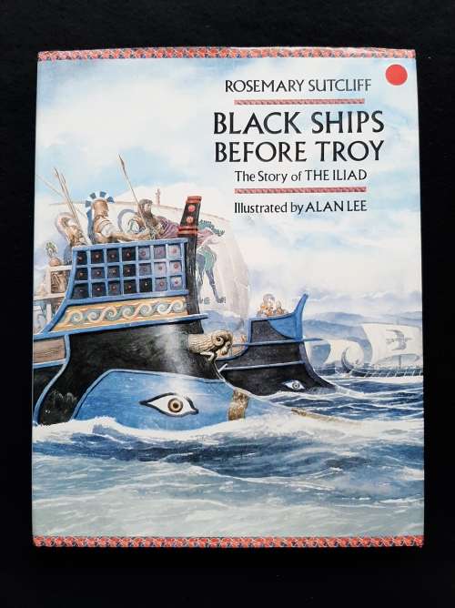 Black Ships Before Troy - Rosemary Sutcliff