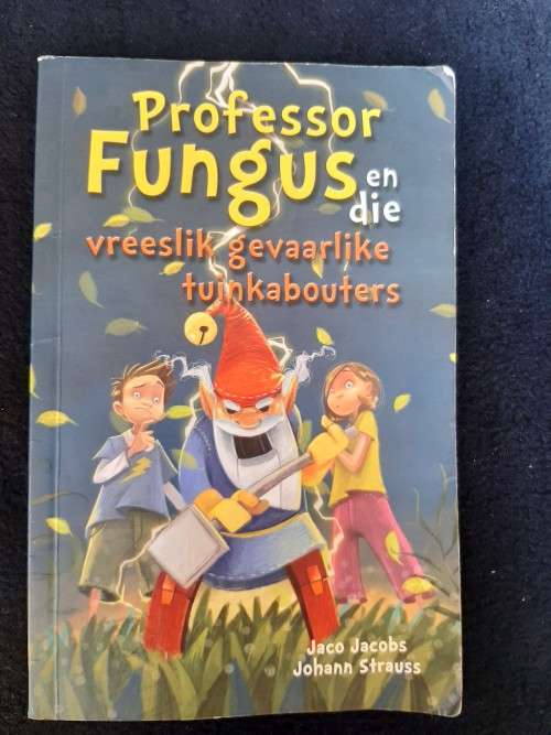 Professor Fungus en die Vreeslike Gevaarlike Tuinkabouters - Jaco Jacobs en Johann Strauss
