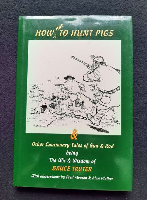 How not to  Hunt Pigs - Bruce Truter
